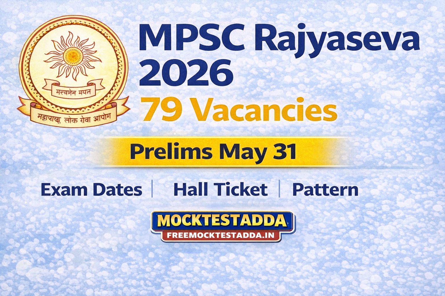 MPSC Rajyaseva 2026, 79 Vacancies, Exam Dates, Hall Ticket, Paper Pattern