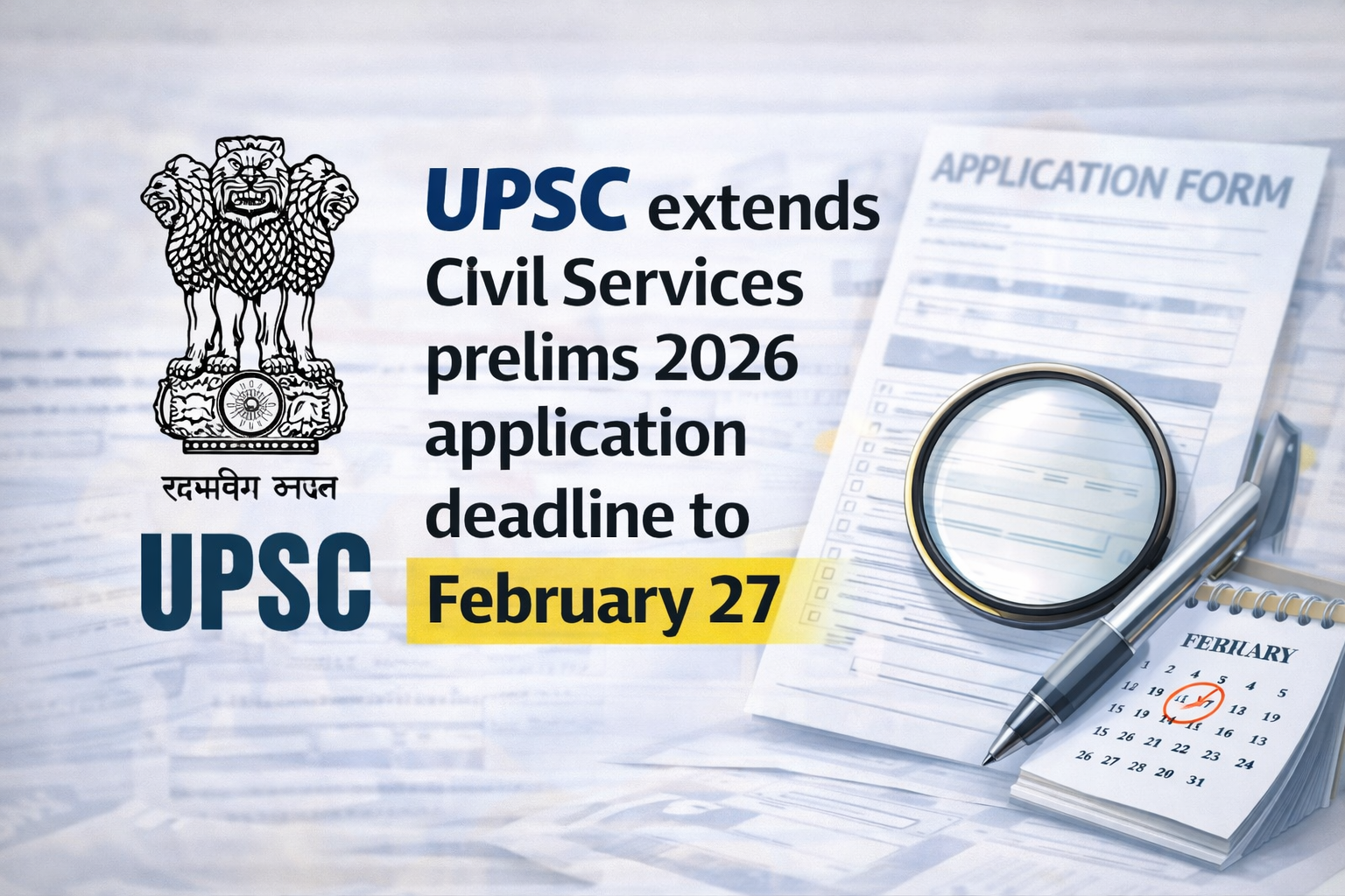 UPSC Civil Services 2026 Prelims Application Deadline Extended